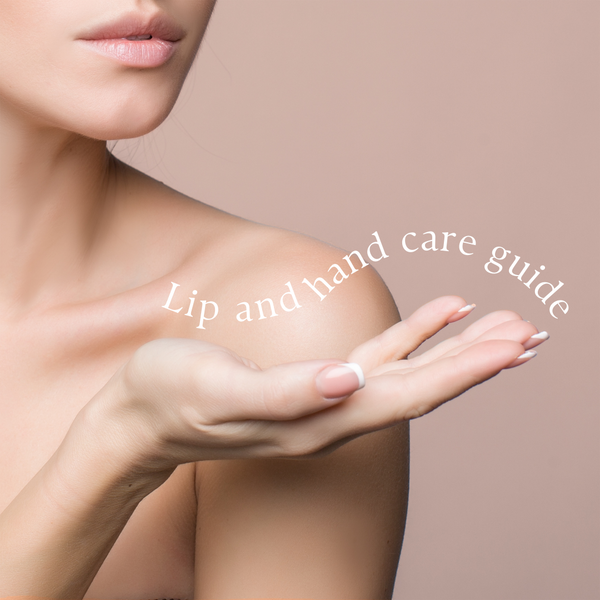 Lip and Hand Care Guide