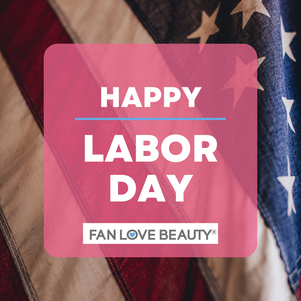 Celebrating Labor Day with FanLoveBeauty: Honoring Hard Work and Self-Care